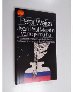 Kirjailijan Peter Weiss käytetty kirja Jean Paul Marat'n vaino ja murha : Charentonin sairaalan näyttelijäryhmän esittämänä ja herra de Saden ohjaamana : kaksinäytöksinen näytelmä