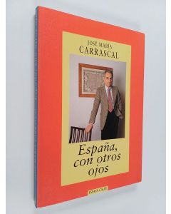 Kirjailijan José María Carrascal käytetty kirja España, con otros ojos