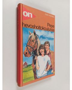 Kirjailijan Ilma Ikonen käytetty kirja Pepe hevoshoitokoulussa