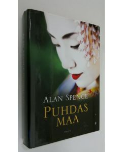 Kirjailijan Alan Spence käytetty kirja Puhdas maa