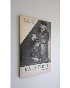 Kirjailijan Kyllikki Mäntylä käytetty kirja Kala-Tirri : viisiosainen näytelmä