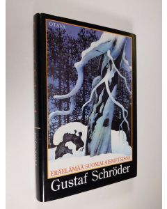 Kirjailijan Gustaf Schröder käytetty kirja Eräelämää suomalaismetsissä
