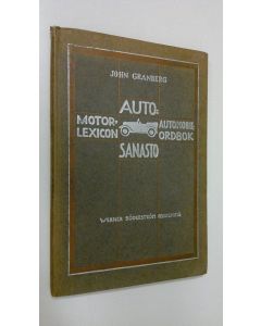 Tekijän John Granberg  käytetty kirja Englantilais-suomalais-ruotsalainen autosanasto = English-Finnish-Swedish automotive dictionary