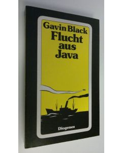 Kirjailijan Gavin Black käytetty kirja Flucht aus Java