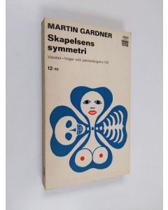 Kirjailijan Martin Gardner käytetty kirja Skapelsens symmetri