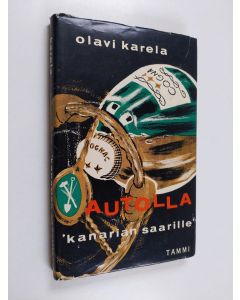 Kirjailijan Olavi Karela käytetty kirja Autolla Kanarian saarille eli Rattijuopon päiväkirja