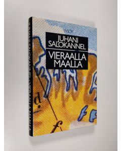 Kirjailijan Juhani Salokannel käytetty kirja Vieraalla maalla : kuusi novellia