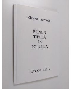 Kirjailijan Sirkka Tieranta käytetty kirja Runon tiellä ja polulla