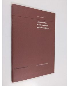 Kirjailijan Jürgen Lewerenz käytetty teos Labour banks in Latin America and the Caribbean