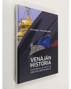 Kirjailijan Timo Vihavainen & Kari Ketola käytetty kirja Venäjän historia suomalaiselle yritysjohtajalle