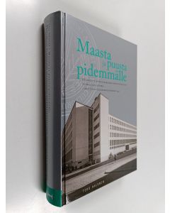 Kirjailijan Tero Halonen käytetty kirja Maasta ja puusta pidemmälle : Helsingin yliopiston maatalous-metsätieteellisen tiedekunnan historia 1 : Hyödyn aikakaudesta vuoteen 1945