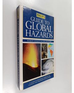 Kirjailijan Robert Kovach käytetty kirja Guide to global hazards - Philip's guide to global hazards