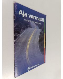 käytetty teos Aja varmasti : uuden kuljettajan opas