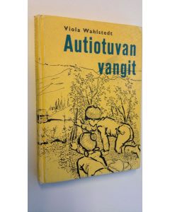 Kirjailijan Viola Wahlstedt käytetty kirja Autiotuvan vangit