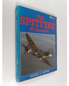 Kirjailijan Michael J. F. Bowyer käytetty kirja The spitfire 50 years on