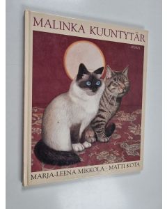 Kirjailijan Marja-Leena Mikkola käytetty kirja Malinka Kuuntytär