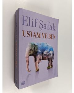 Kirjailijan Eli Safak käytetty kirja Ustam ve ben