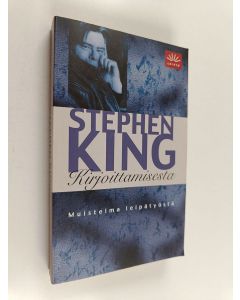 Kirjailijan Stephen King käytetty kirja Kirjoittamisesta : muistelma leipätyöstä