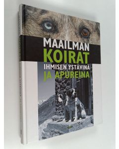 Kirjailijan suomentanut Jorma Keskitalo käytetty kirja Maailman koirat ihmisen ystävinä ja apureina