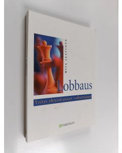 Kirjailijan Miia Jaatinen käytetty kirja Lobbaus : yritys yhteiskunnan vaikuttajana