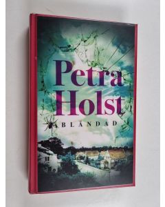 Kirjailijan Petra Holst käytetty kirja Bländad
