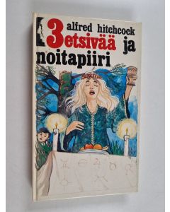 Kirjailijan Alfred Hitchcock käytetty kirja 3 etsivää ja noitapiiri