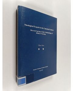 Kirjailijan Chen Xun käytetty kirja Theological exegesis in the Canonical Context : Brevard Springs Childs' Methodology of Biblical Theology