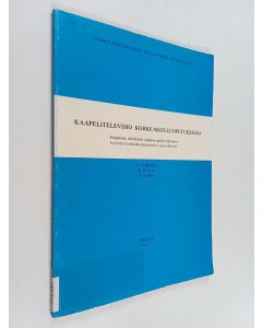 Kirjailijan Tapio Vaherva & Matti Otala ym. käytetty kirja Kaapelitelevisio korkeakouluopetuksessa : empiirisiä selvityksiä suljetun piirin television käytöstä korkeakouluopetuksen apuvälineenä