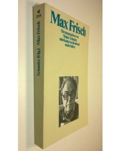 Tekijän Walter Schmitz  käytetty kirja Max Friesch (ERINOMAINEN)