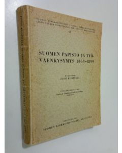 Kirjailijan Jussi Kuoppala käytetty kirja Suomen papisto ja työväenkysymys 1863-1899