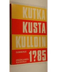 Kirjailijan Ahti Kylävaara käytetty kirja Kutka kusta kulloin 1?85 - eräänlainen vuosikirja