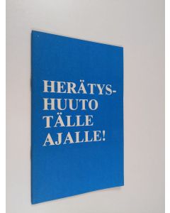 Kirjailijan Unto Helin käytetty teos Herätyshuuto tälle ajalle!