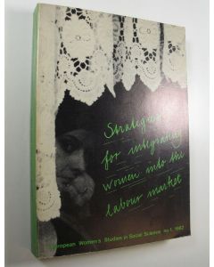Tekijän Kirsten Hvidtfeldt ym.  käytetty kirja Strategies for integrating women intothe labour market