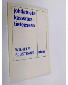 Kirjailijan Wilhelm Sjöstrand käytetty kirja Johdatusta kasvatustieteeseen