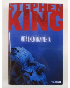 Kirjailijan Stephen King uusi kirja Mitä enemmän verta (UUSI)