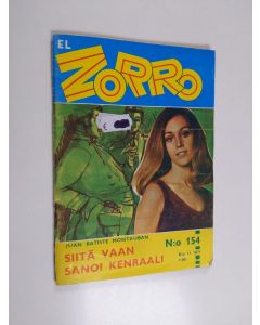 Kirjailijan Juan Batiste Montauban käytetty teos El Zorro nro 154 11/1971 : Siitä vaan sanoi kenraali