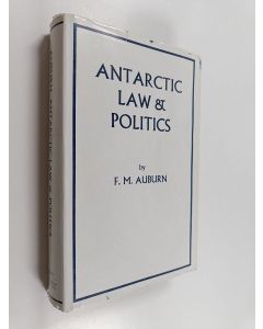 Kirjailijan F. M. Auburn käytetty kirja Antarctic law and politics