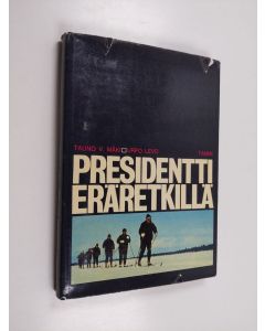 käytetty kirja Presidentti eräretkillä