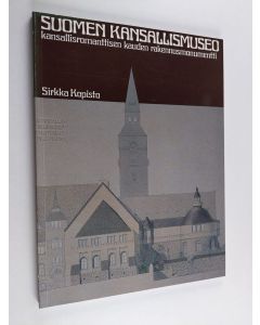 Kirjailijan Sirkka Kopisto käytetty kirja Suomen kansallismuseo : kansallisromanttisen kauden rakennusmonumentti
