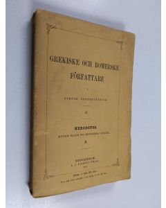 Kirjailijan Herodotos käytetty kirja Herodotos' från halikarnassos muser eller nio historiska böcker.. 3. delen - Muser eller nio historiska böcker - Grekiske och romerske författare i svensk öfversättning 6 : herodotos 3