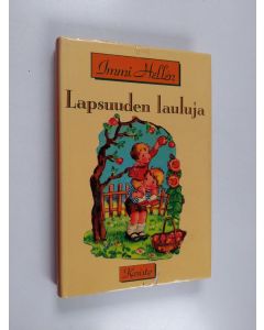 Kirjailijan Immi Hellen käytetty kirja Lapsuuden lauluja