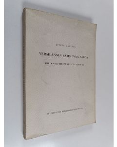 Kirjailijan Julius Mägiste käytetty kirja Vermlannin sammuvaa savoa : kielennäytteitä vuosilta 1947-51