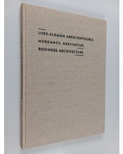 käytetty kirja Suomen liike-elämän arkkitehtuuria = Merkantil arkitektur i Finland = Business architecture in Finland