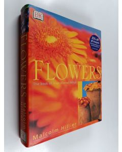 Kirjailijan Malcolm Hillier & Stephen Hayward käytetty kirja Flowers - The Book of Inspirational Design