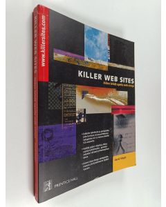 Kirjailijan David Siegel käytetty kirja Killer web sites : miten tehdä upeita web-sivuja