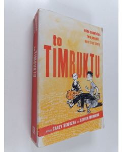 Kirjailijan Casey Scieszka käytetty kirja To Timbuktu - Nine Countries, Two People, One True Story