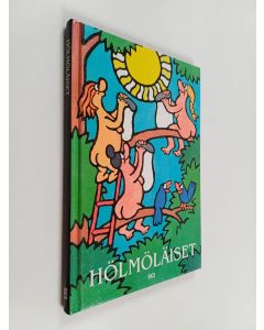 Kirjailijan Olli käytetty kirja Hölmöläiset : Suomen kansan tarinoita Hölmölän väen elämästä ja seikkailuista