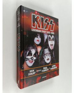 Kirjailijan Ken Sharp käytetty kirja Kiss : legendan synty 1972-1975