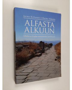 Kirjailijan Jarmo Kiilunen käytetty kirja Alfasta alkuun : johdatus Uuden testamentin kreikkaan
