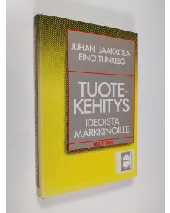 Kirjailijan Juhani Jaakkola käytetty kirja Tuotekehitys - ideoista markkinoille